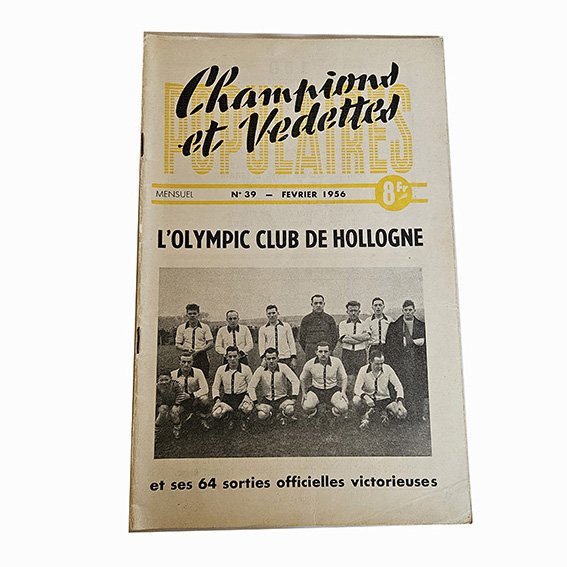 Champions et Vedettes Populaires N°39 MENSUEL Février 1956 LOLYMPIC CLUB DE HOLLOGNE