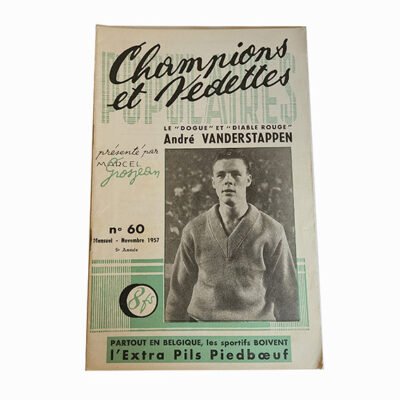 Champions et Vedettes Populaires N°60 MENSUEL Novembre 1957 Le dogue et diables rouge ANDRE VANDERSTAPPEN